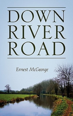 Down River Road by McGeorge, Ernest