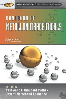 Handbook of Metallonutraceuticals by Pathak, Yashwant Vishnupant