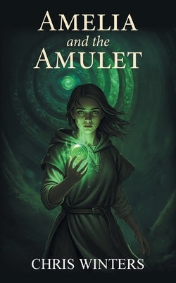 Amelia and the Amulet by Winters, Chris