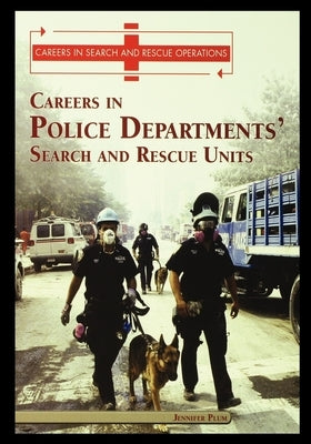 Careers in Police Departments' Search and Rescue Unit by Plum, Jennifer