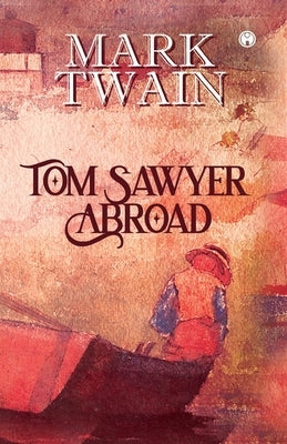 Tom Sawyer Abroad by Twain, Mark