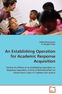 An Establishing Operation for Academic Response Acquisition by Ramaswamy, Sudha