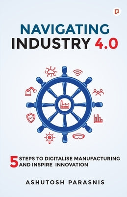 Navigating Industry 4.0 by Parasnis, Ashutosh