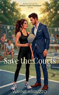Save the Courts by Abruzzo, Wayne
