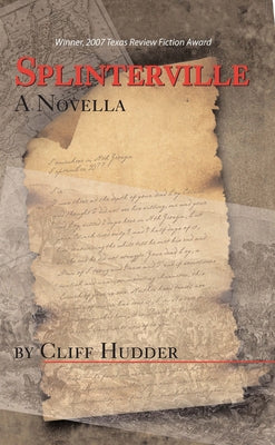 Splinterville: A Novella by Hudder, Cliff
