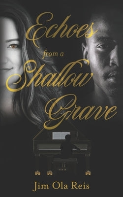 Echoes from a Shallow Grave: N/A by Reis, Jim Ola