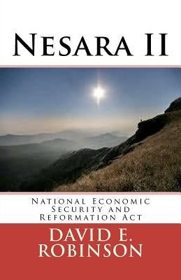 Nesara II: National Economic Security and Reformation Act by Robinson, David E.