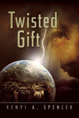 Twisted Gift by Spencer, Kenyi a.