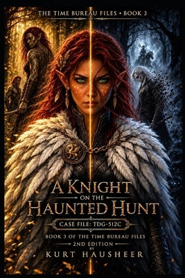 A Knight On The Haunted Hunt: Case File: TDG-512C by Hausheer, Kurt