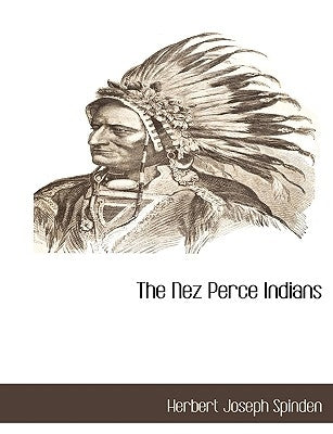 The Nez Perce Indians by Spinden, Herbert Joseph