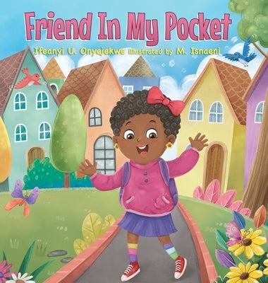 Friend in My Pocket by Onyejekwe, Ifeanyi U.