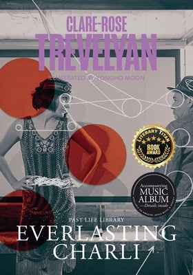 Everlasting Charli: Illustrated by Trevelyan, Clare-Rose