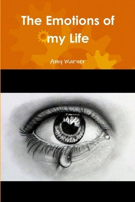 The Emotions of my Life by Warner, Amy