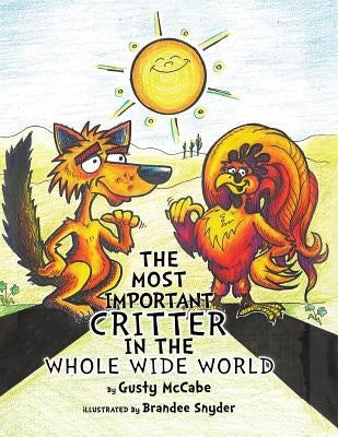 The Most Important Critter in the Whole Wide World: Why the Coyote Howls at Night by McCabe, Gusty