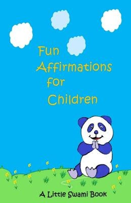 Fun Affirmations for Children: A Little Swami Book for Kids by Rodriguez, Marta