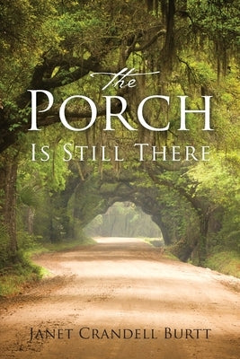 The Porch Is Still There by Burtt, Janet Crandell