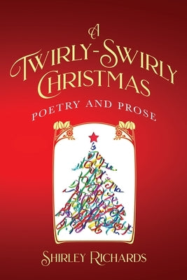 A Twirly-Swirly Christmas by Richards, Shirley