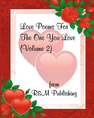 Love Poems For The One You Love by Publishing, R. &. M.