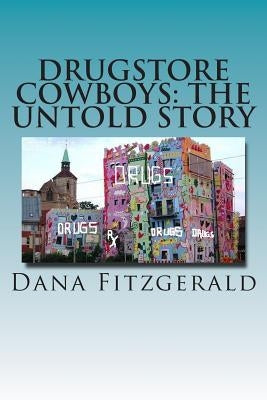 Drugstore Cowboys - the untold story: Catch us if you can by Fitzgerald, Dana