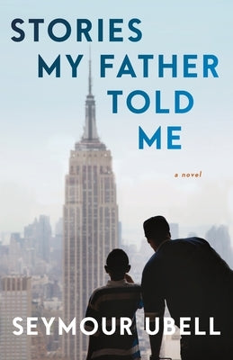 Stories My Father Told Me by Ubell, Seymour