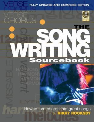 The Songwriting Sourcebook: How to Turn Chords Into Great Songs [With CD (Audio)] by Rooksby, Rikky