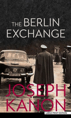 The Berlin Exchange by Kanon, Joseph