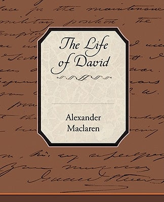 The Life of David by MacLaren, Alexander