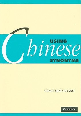 Using Chinese Synonyms by Zhang, Grace Qiao