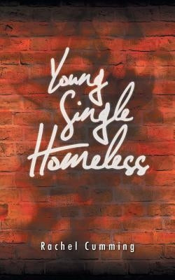 Young Single Homeless by Cumming, Rachel