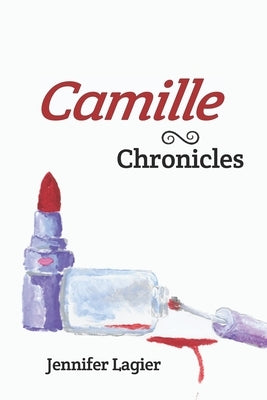 Camille Chronicles by Kistner, Diane