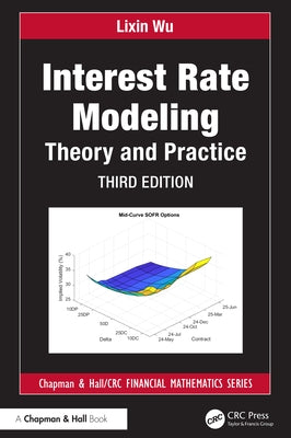 Interest Rate Modeling: Theory and Practice by Wu, Lixin