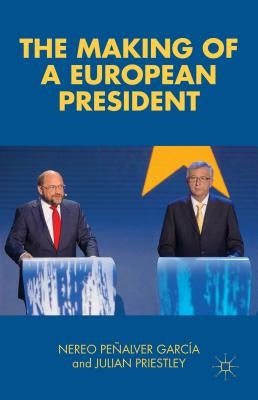 The Making of a European President by Pelver Garc僘, Nereo