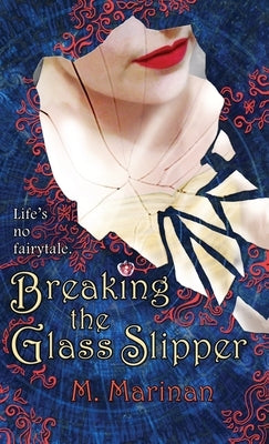 Breaking the Glass Slipper (hardcover) by Marinan, M.