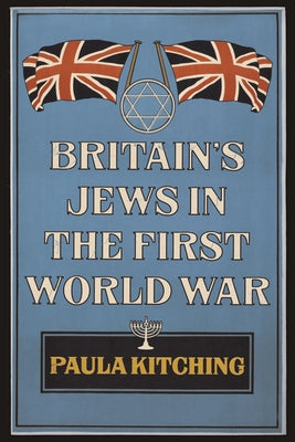 Britain's Jews in the First World War by Kitching, Paula