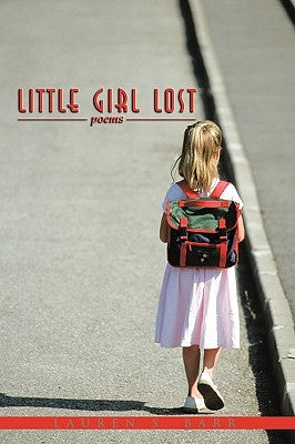 Little Girl Lost: poems by Barr, Lauren S.
