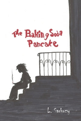 The Baking Soda Pancake by Sarkozy, Lance
