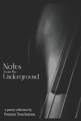 Notes From the Underground by Touchstone, Preston