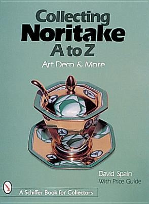 Collecting Noritake, A to Z: Art Deco & More by Spain, David