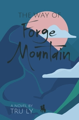 The Way of Forge Mountain by Ly, Tru