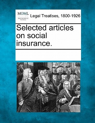 Selected Articles on Social Insurance. by Multiple Contributors
