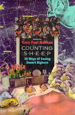 Counting Sheep: Twenty Ways of Seeing Desert Bighorn by Nabhan, Gary Paul