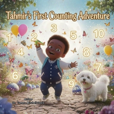Tahmir's First Counting Adventure 1 to 10: Counting from 1 to 10 by Mitchell-Davis, Tamara