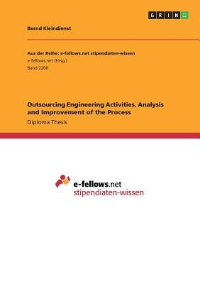 Outsourcing Engineering Activities. Analysis and Improvement of the Process by Kleindienst, Bernd