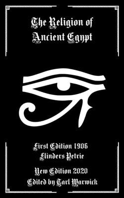 The Religion of Ancient Egypt by Warwick, Tarl