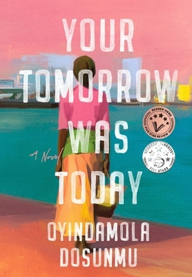 Your Tomorrow Was Today by Dosunmu, Oyindamola