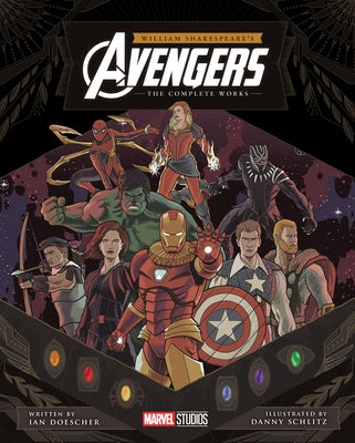 William Shakespeare's Avengers: The Complete Works by Doescher, Ian