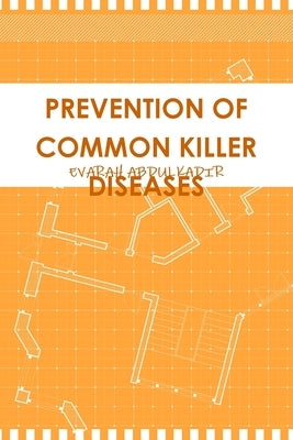 Prevention of Common Killer Diseases by Abdulkadir, Evarah