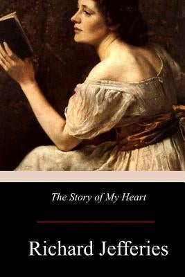 The Story of My Heart by Jefferies, Richard