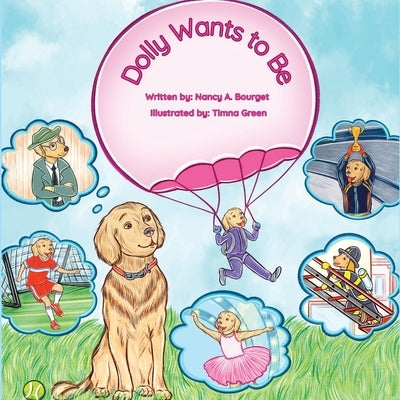 Dolly Wants to Be by Bourget, Nancy A.
