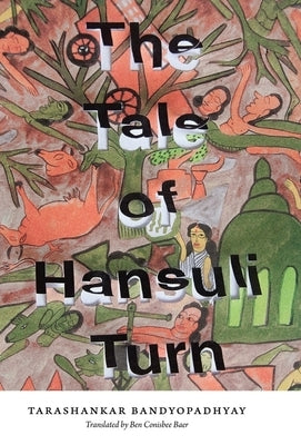 The Tale of Hansuli Turn by Bandyopadhyay, Tarashankar